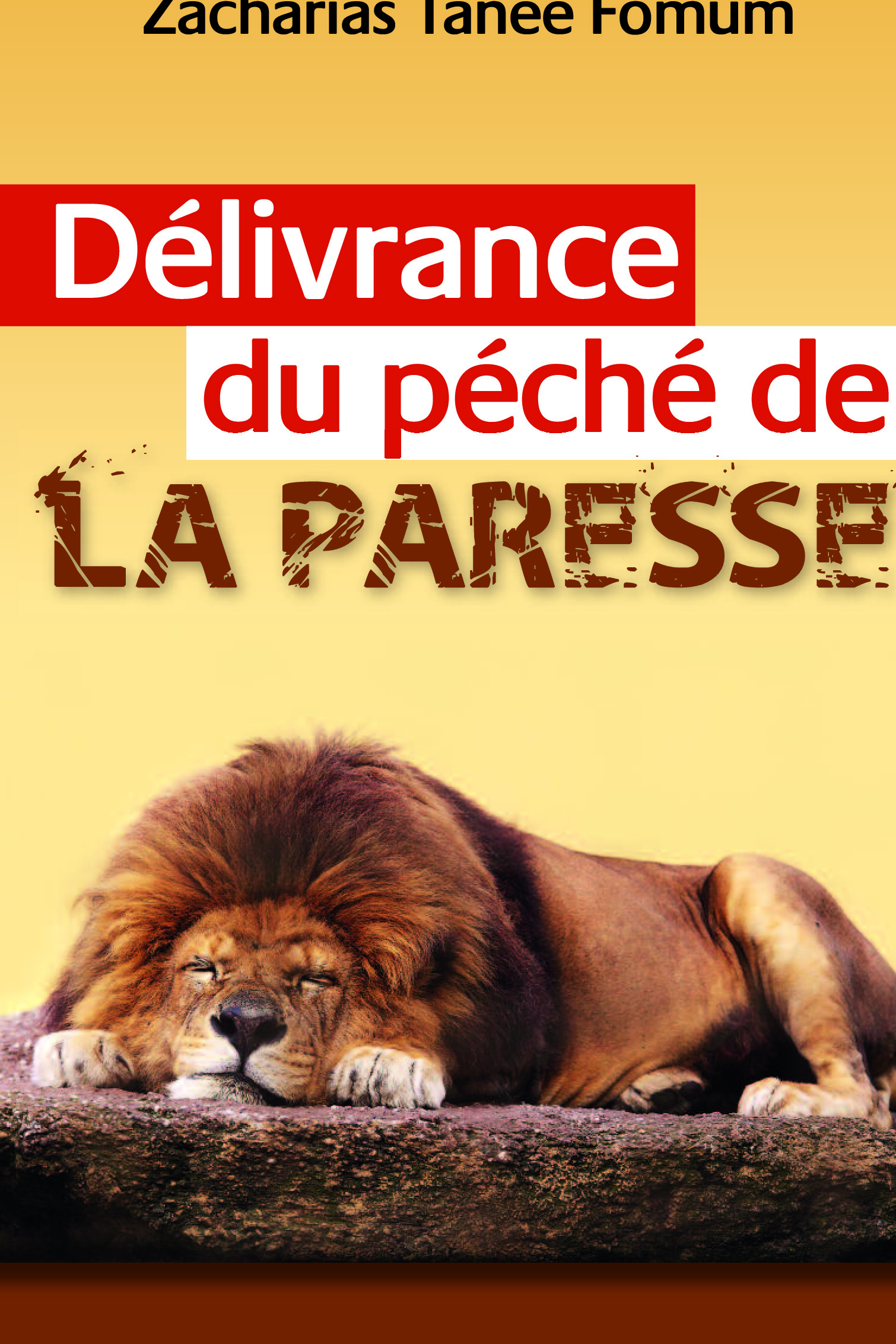 Délivrance du péché de la paresse